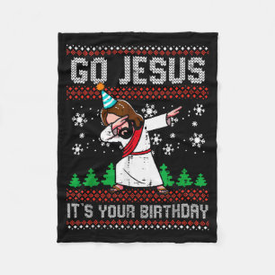Christmas Go Jesus Its Your Birthday Dab Ugly Xmas Fleece Blanket