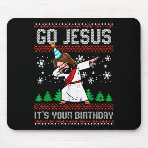 Christmas Go Jesus Its Your Birthday Dab Ugly Xmas Mouse Pad