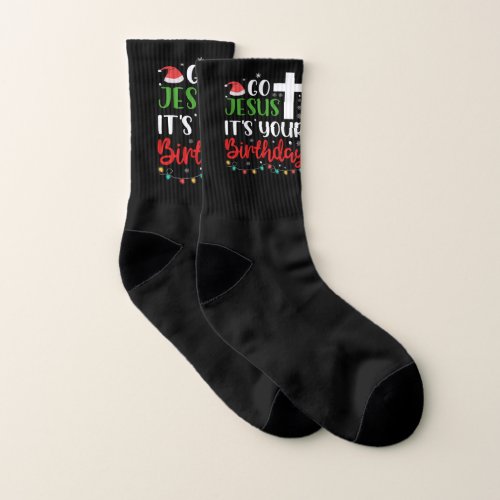 Christmas Go Jesus Its Your Birthday Funny Xmas Socks