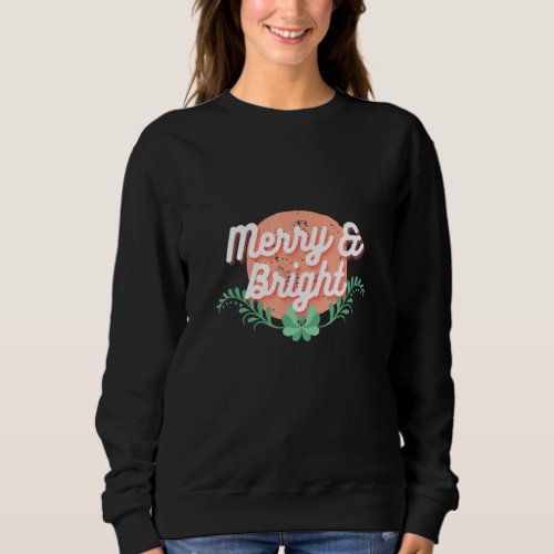Christmas Graphic  Merry And Bright Text Holiday Sweatshirt
