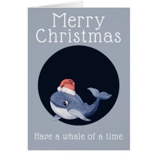 Christmas Greetings Have a Whale of a Time Card