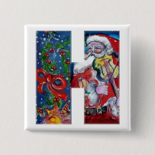 CHRISTMAS H LETTER  SANTA  WITH VIOLIN MONOGRAM PINBACK BUTTON