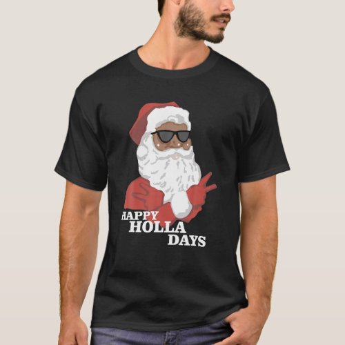 Christmas Happy Holla Days African American Santa T_Shirt