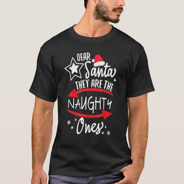 Christmas Hat Dear Santa They Are The Naughty Ones T-Shirt (Front)