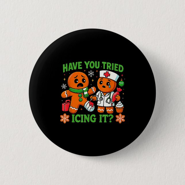 Christmas Have You Tried Icing It Gingerbread Icu  Button (Front)