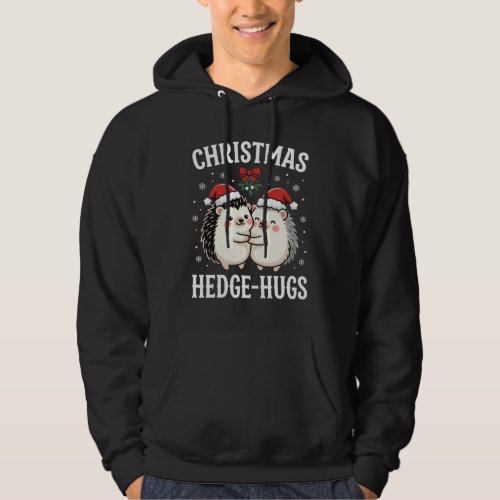 Christmas Hedge-Hugs Cute Hedgehog Holiday Hoodie