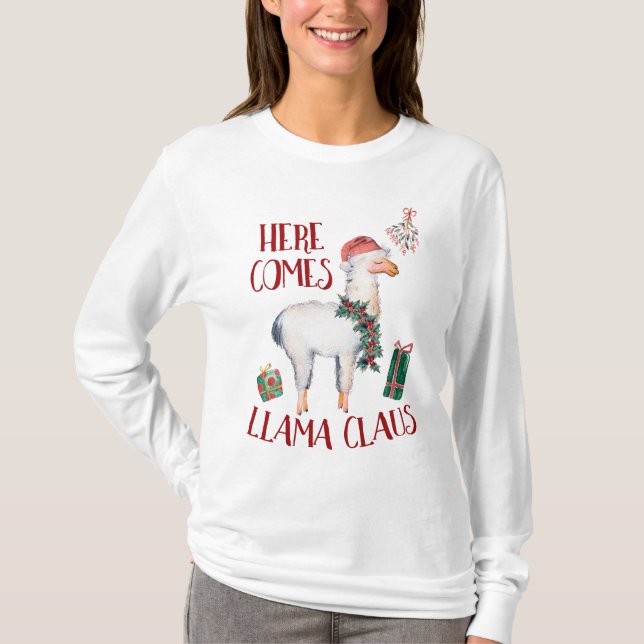 Christmas Here Comes Llama Claus T-Shirt (Front)