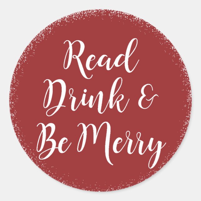 Christmas Holiday Read Drink & Be Merry Classic Round Sticker (Front)