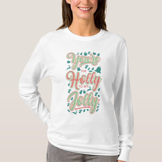 Christmas Holly To My Jolly Funny Holidays Novelty T-Shirt (Front)