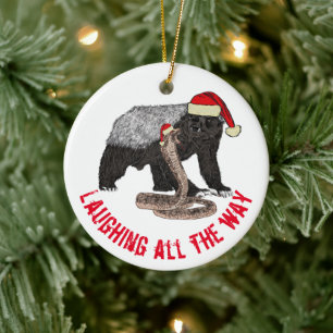 Christmas Honey Badger Laughing all the way quote Ceramic Ornament