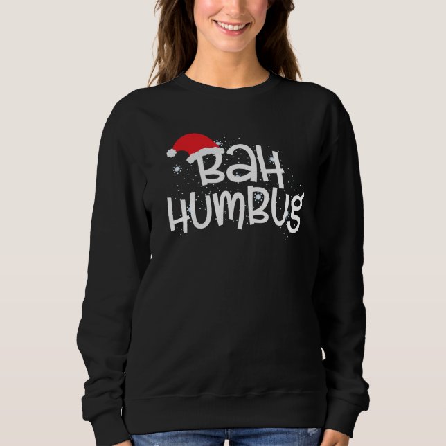 Christmas Humor Ba Humbug Fun Sweatshirt (Front)