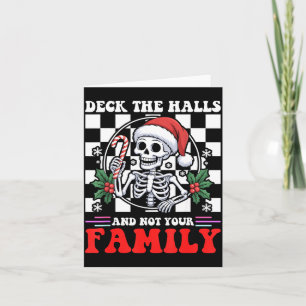 Christmas Humor Deck The Halls Not Your Family Say Card