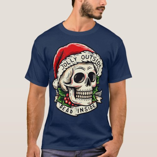 Christmas Humor Jolly Outside Dead Inside T_Shirt