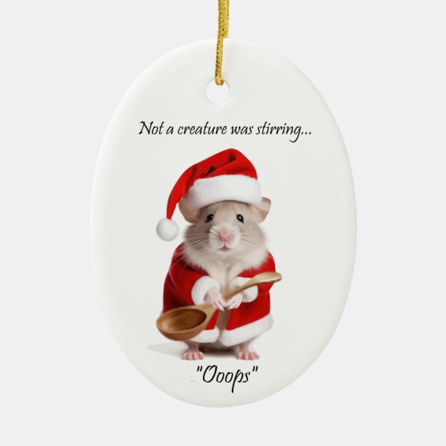 Christmas Humor Not a Creature was stirring Mouse Ceramic Ornament (Front)