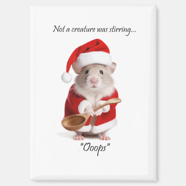 Christmas Humor Not a Creature was stirring Mouse Magnet (Front)