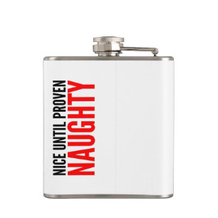 Christmas Humor Quote Nice Until Proven Naughty Flask