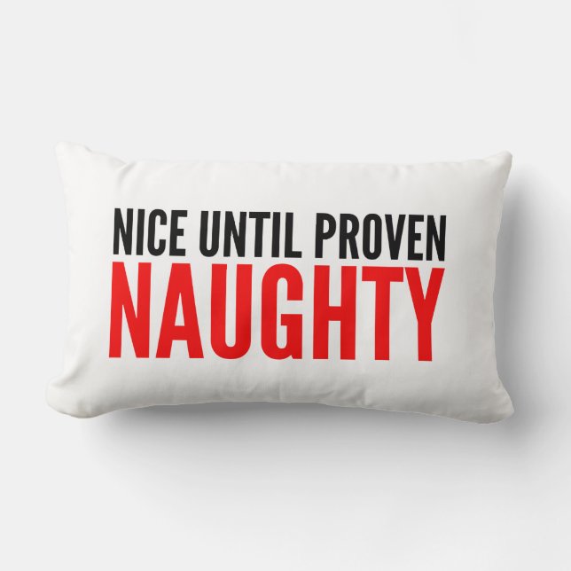Christmas Humor Quote Nice Until Proven Naughty Lumbar Pillow (Front)