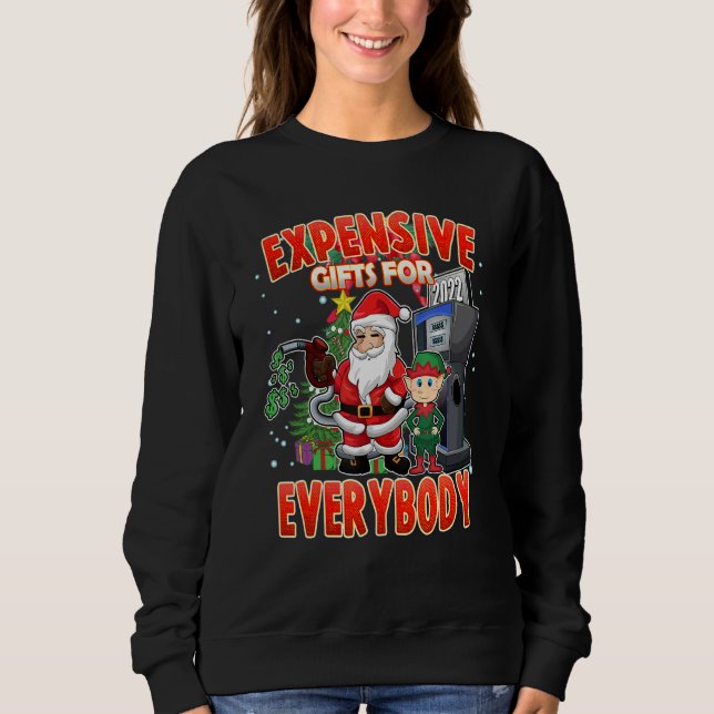 Christmas Humor  Santa Expensive Sweatshirt (Front)