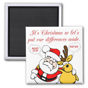 Christmas Humor: Stop Fighting & Reconcile Funny magnet