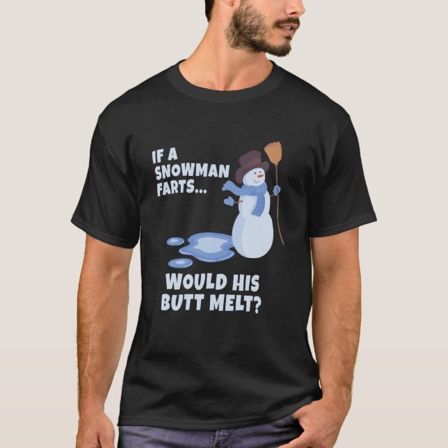 Christmas I A Snowman Farts I Christmas Christmas T-Shirt (Front)