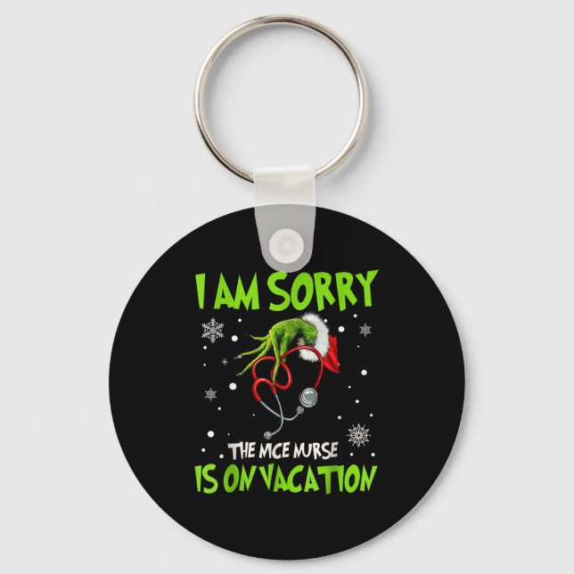 Christmas I Am Sorry The Nice Nurse Is On Vacation Keychain (Front)