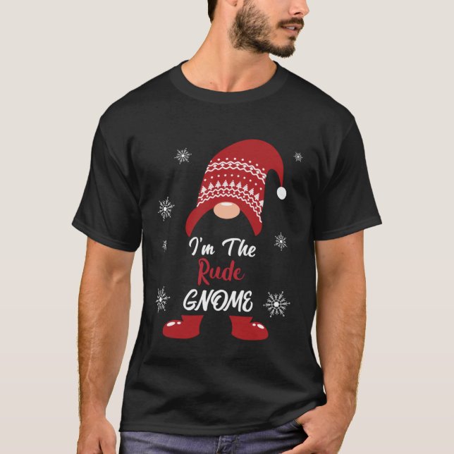 Christmas I am the Rude Gnome Xmas Men Women T-Shirt (Front)