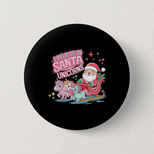Christmas I Believe In Santa And Unicorns Funny Xm Button (Front)