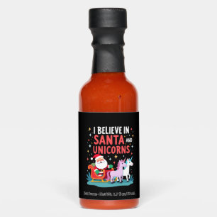 Christmas I Believe In Santa And Unicorns Funny Xm Hot Sauces