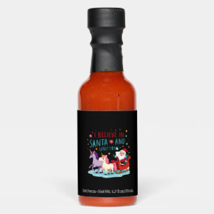 Christmas I Believe In Santa And Unicorns Funny Xm Hot Sauces
