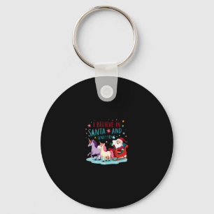 Christmas I Believe In Santa And Unicorns Funny Xm Keychain