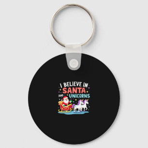 Christmas I Believe In Santa And Unicorns Funny Xm Keychain