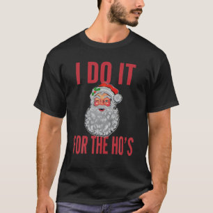 Christmas I Do It For The Ho's Santa Smile Matchin T-Shirt