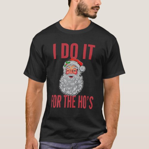 Christmas I Do It For The Hos Santa Smile Matchin T_Shirt