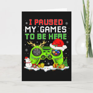 Christmas I Paused My Game To Be Here Fun Gamer Bo Card