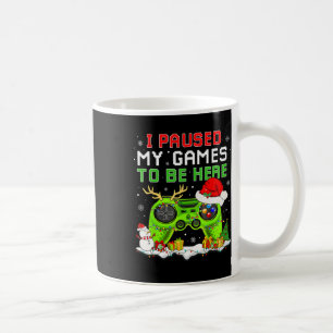 Christmas I Paused My Game To Be Here Fun Gamer Bo Coffee Mug