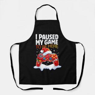 Christmas I Paused My Game To Be Here Funny Sarcas Apron