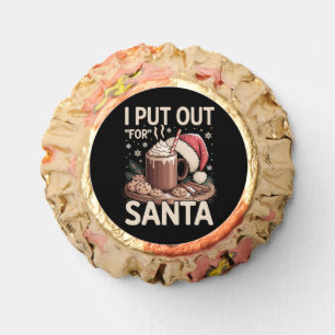 Christmas I Put Out For Santa Milk Cookies Funny Reese's Peanut Butter Cups