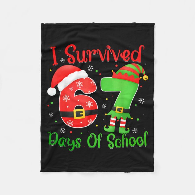 Christmas I Survived 67 Days Of School Funny Six S Fleece Blanket (Front)