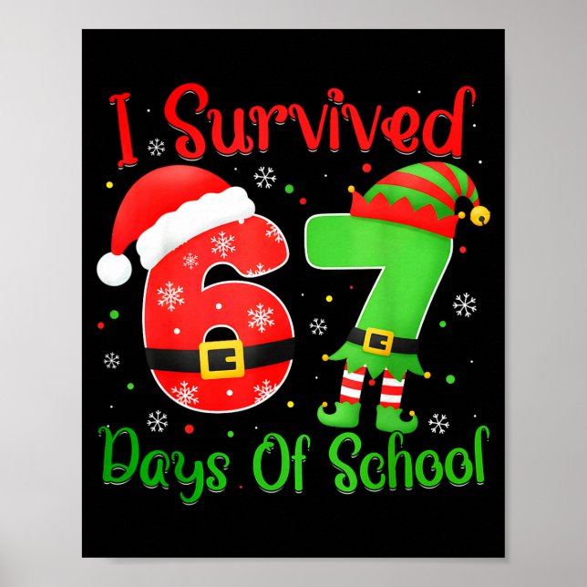 Christmas I Survived 67 Days Of School Funny Six S Poster (Front)