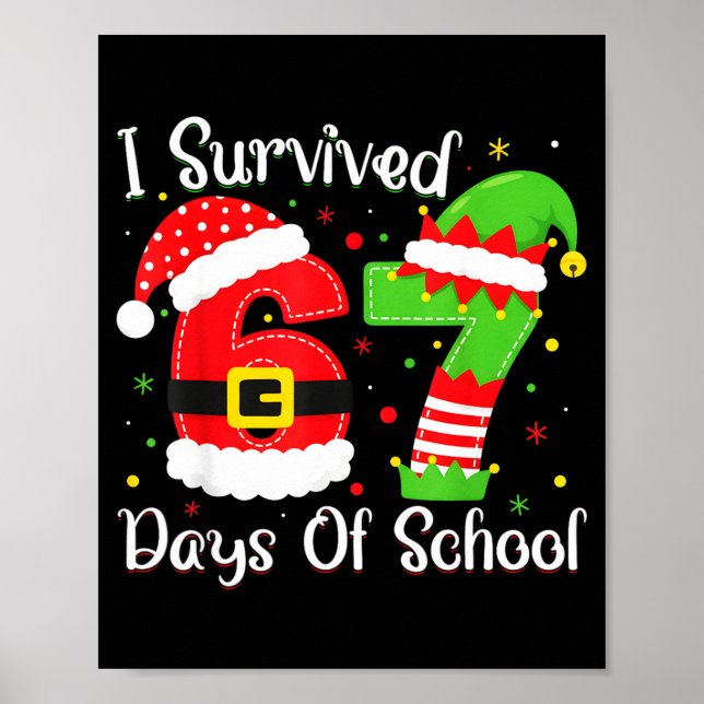 Christmas I Survived 67 Days Of School Funny Six S Poster (Front)