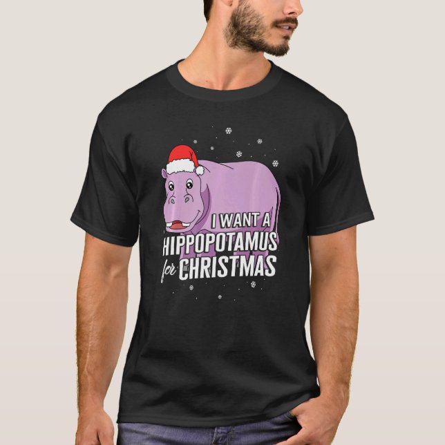 Christmas I Want A Hippopotamus For Christmas Cute T-Shirt (Front)