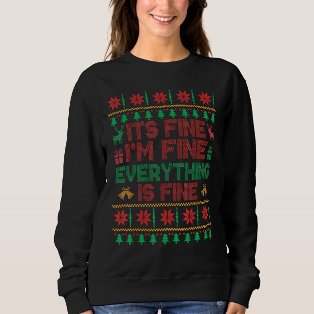 Christmas Im Fine Its Fine Everything Fine Fair Is Sweatshirt (Front)
