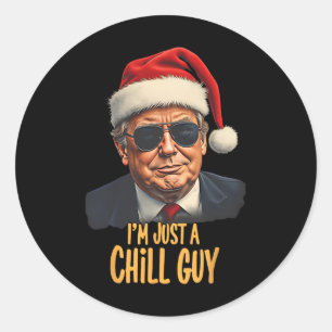 Christmas I'm Just A Chill Guys Funny Santa Trump Classic Round Sticker
