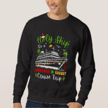 Christmas In August Cruise Family Matching Cruise  Sweatshirt
