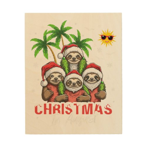 Christmas In August Sloth In August Squad Merry S Wood Wall Art