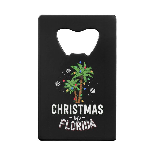 Christmas In Florida Deck The Palm Trees Family Va Credit Card Bottle Opener (Front)
