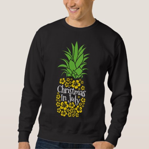 Christmas In July Funny Summer Vacation Pineapple  Sweatshirt