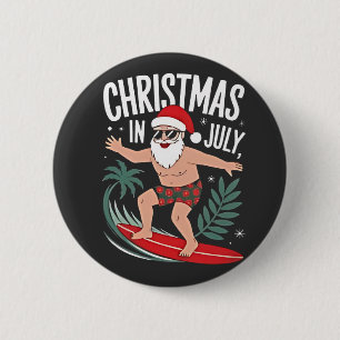 Christmas in July Funny xmas Christmas Santa Beach Button