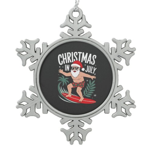 Christmas in July Funny xmas Christmas Santa Beach Snowflake Pewter Christmas Ornament