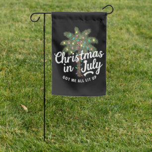 Christmas in July Got Me All Lit Up Garden Flag